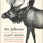 Mr. Jefferson and the Giant Moose by Lee Dugatkin, Ph.D.