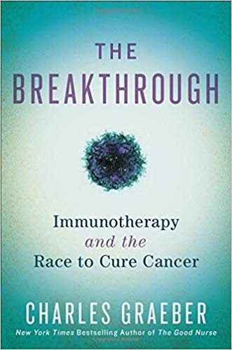 The Breakthrough: Immunotherapy and the Race to Cure Cancer