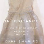 Dani Shapiro's Inheritance.